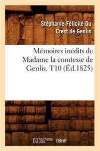 Mémoires Inédits de Madame La Comtesse de Genlis. T10 (Éd.1825)