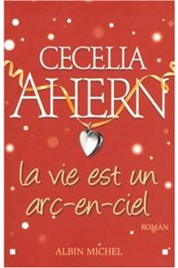 Vie Est Un ARC-En-Ciel (La)