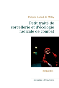 Petit traité de sorcellerie et d'écologie radicale de combat