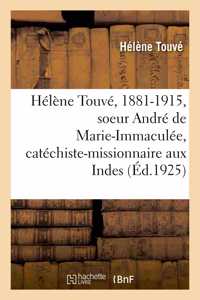 Hélène Touvé, 1881-1915, Soeur André de Marie-Immaculée, Catéchiste-Missionnaire Aux Indes: D'Après Sa Correspondance. 2e Édition