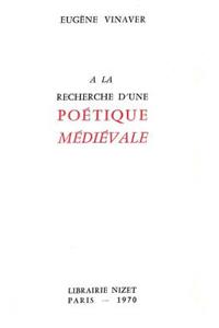 a la Recherche d'Une Poetique Medievale