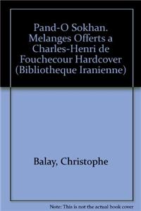 Pand-O Sokhan. Melanges Offerts a Charles-Henri de Fouchecour Hardcover