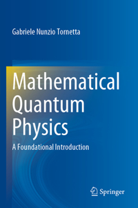 Mathematical Quantum Physics