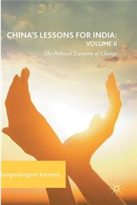 China's Lessons for India: Volume II: The Political Economy of Change