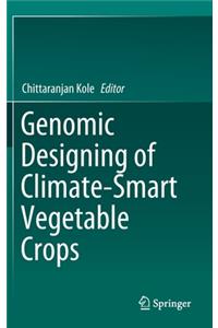 Genomic Designing of Climate-Smart Vegetable Crops