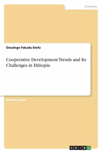 Cooperative Development Trends and Its Challenges in Ethiopia