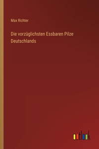 vorzüglichsten Essbaren Pilze Deutschlands