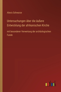 Untersuchungen über die äußere Entwicklung der afrikanischen Kirche