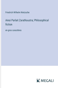 Ainsi Parlait Zarathoustra; Philosophical fiction