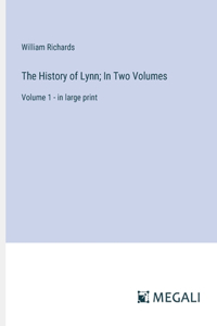 History of Lynn; In Two Volumes