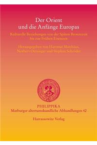 Der Orient Und Die Anfange Europas: Kulturelle Beziehungen Von Der Spaten Bronzezeit Bis Zur Fruhen Eisenzeit