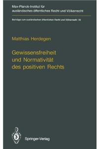 Gewissensfreiheit und Normativitat des positiven Rechts