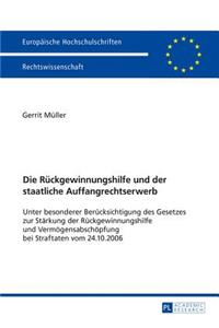 Die Rueckgewinnungshilfe Und Der Staatliche Auffangrechtserwerb