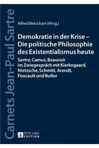 Demokratie in der Krise - Die politische Philosophie des Existentialismus heute