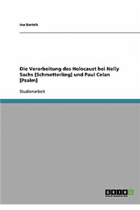 Verarbeitung des Holocaust bei Nelly Sachs [Schmetterling] und Paul Celan [Psalm]