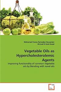 Vegetable Oils as Hypercholesterolemic Agents