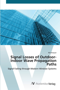 Signal Losses of Outdoor-Indoor Wave Propagation Paths