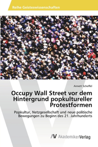 Occupy Wall Street vor dem Hintergrund popkultureller Protestformen