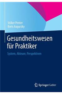 Gesundheitswesen für Praktiker