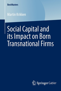 Social Capital and Its Impact on Born Transnational Firms