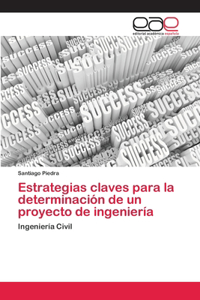 Estrategias claves para la determinación de un proyecto de ingeniería