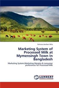 Marketing System of Processed Milk at Mymensingh Town in Bangladesh
