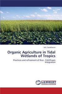 Organic Agriculture in Tidal Wetlands of Tropics