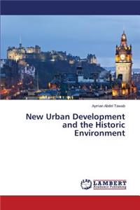 New Urban Development and the Historic Environment