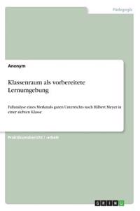 Klassenraum als vorbereitete Lernumgebung