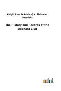 The History and Records of the Elephant Club