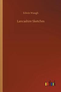 Lancashire Sketches