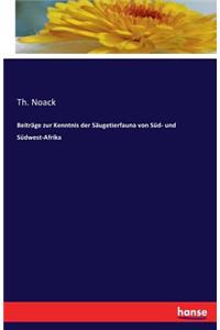 Beiträge zur Kenntnis der Säugetierfauna von Süd- und Südwest-Afrika