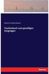 Taschenbuch zum geselligen Vergnügen