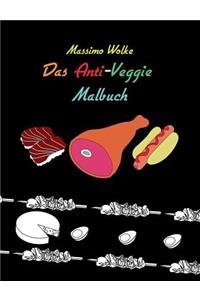 Das Anti-Veggie-Malbuch