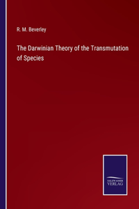 Darwinian Theory of the Transmutation of Species