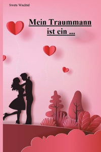 Mein Traummann ist ein...