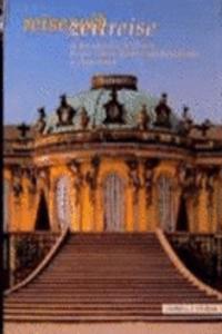 Reisezeit - Zeitreise Zu Den Schonsten Schlossern, Burgen, Garten, Klostern Und Romerbauten in Deutschland