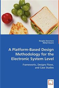 Platform-Based Design Methodology for the Electronic System Level