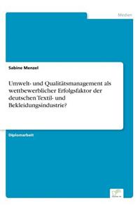 Umwelt- und Qualitätsmanagement als wettbewerblicher Erfolgsfaktor der deutschen Textil- und Bekleidungsindustrie?