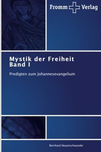 Mystik der Freiheit Band I