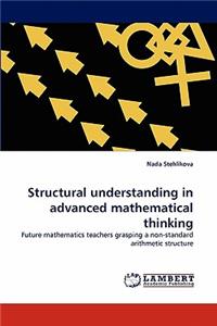 Structural understanding in advanced mathematical thinking