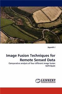Image Fusion Techniques for Remote Sensed Data