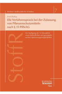 Die Verfahrenspraxis Bei Der Zulassung Von Pflanzenschutzmitteln Nach 15 Pflschg
