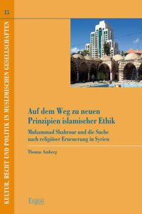 Auf Dem Weg Zu Neuen Prinzipien Islamischer Ethik