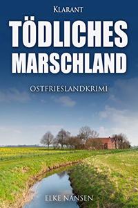 Todliches Marschland. Ostfrieslandkrimi