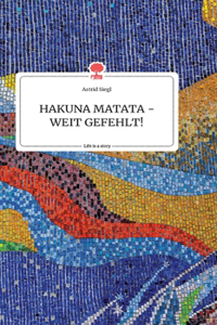 HAKUNA MATATA - WEIT GEFEHLT! Life is a Story - story.one