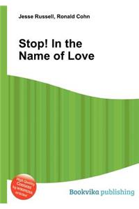 Stop! in the Name of Love