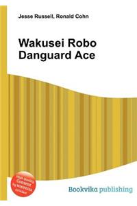 Wakusei Robo Danguard Ace