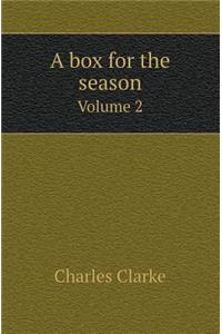 A Box for the Season Volume 2