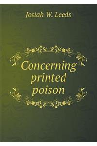 Concerning printed poison